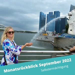 Read more about the article Monatsrückblick September 2022: Selbstermächtigung