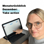 Monatsrückblick Dezember 2022: Take action