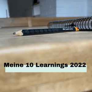 Read more about the article Meine 10 Learnings 2022