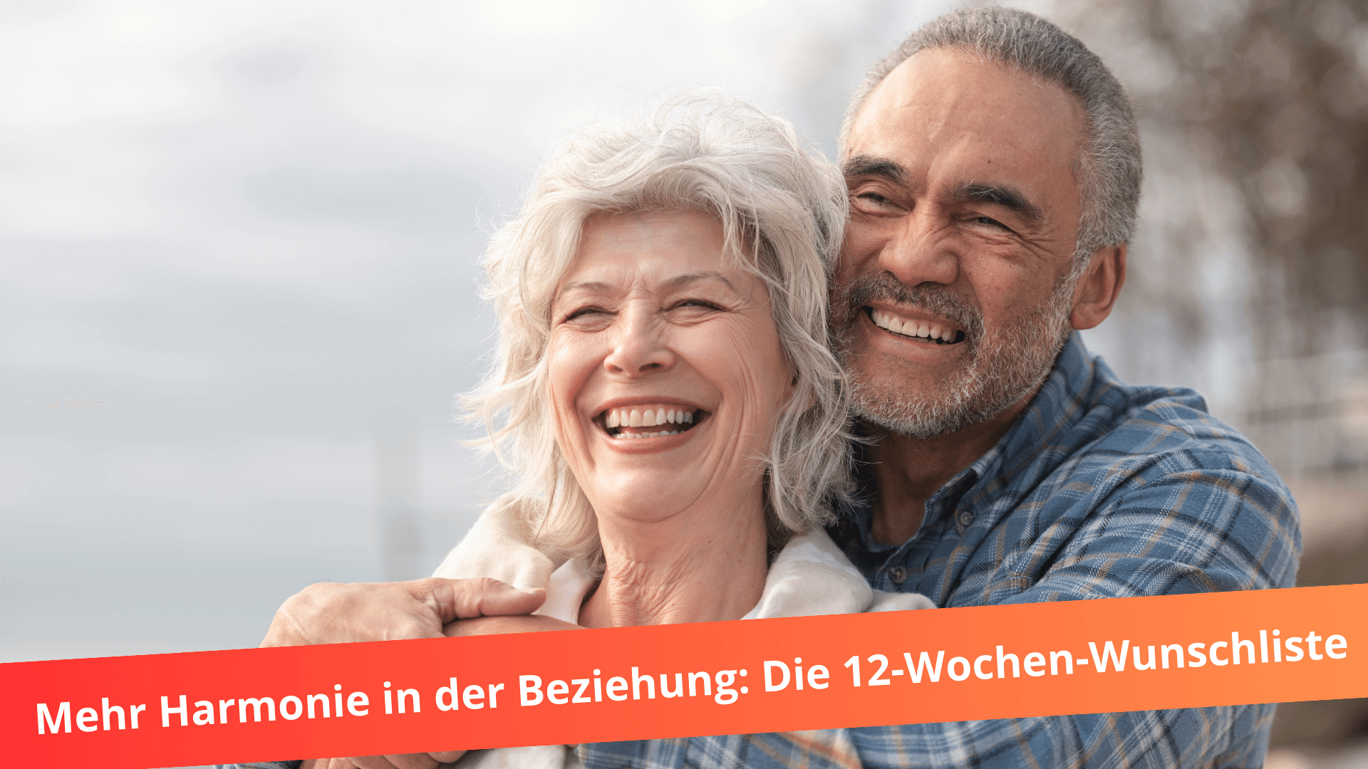 Read more about the article Mehr Harmonie in der Beziehung: Der 12-Wochen-Wunschzettel