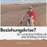 Beziehungskrise? Die 5 versteckten Probleme, die deine Beziehung zerstören