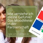 Wie verstehe ich meine Gefühle? Das MoodMeter in der Partnerschaft