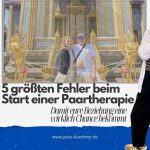 Die 5 größten Fehler beim Start einer Paartherapie – damit eure Beziehung wirklich eine Chance bekommt