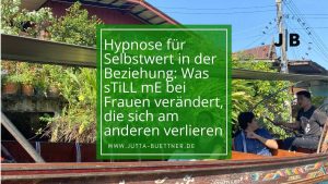 Mehr über den Artikel erfahren Hypnose für Selbstwert: 6 Schritte mit sTiLL mE für Frauen
