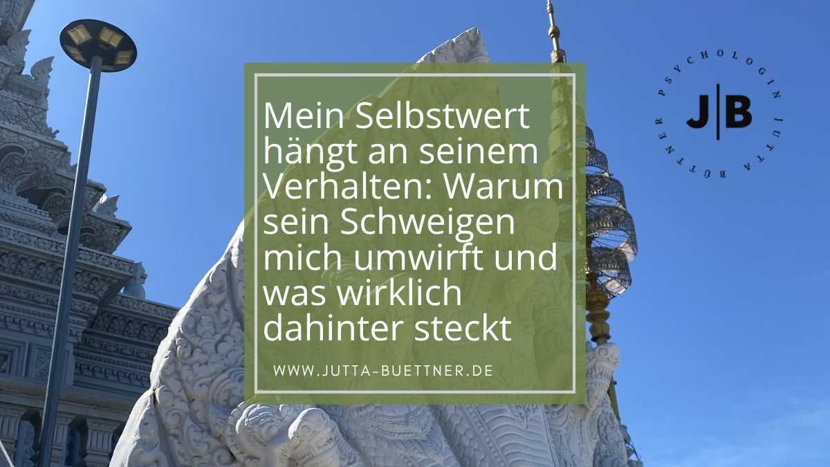 Mehr über den Artikel erfahren Mein Selbstwert hängt an seinem Verhalten: Warum sein Schweigen mich umwirft und was wirklich dahintersteckt